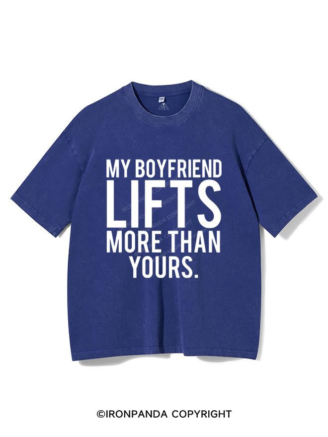 MY BOYFRIEND LIFTS MORE THAN YOURS VINTAGE GYM SHIRT