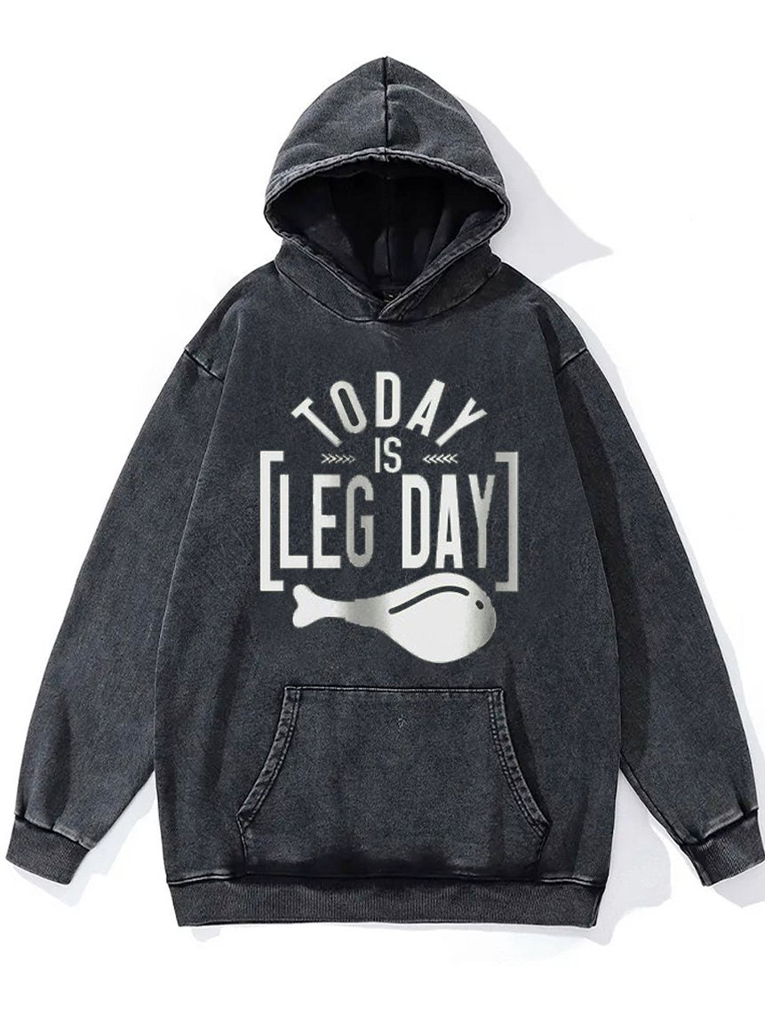 Today Is Leg Day Washed Gym Hoodie