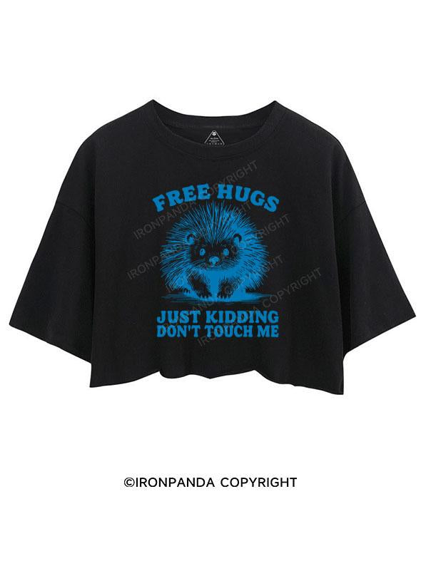 Free Hugs just kidding don't touch me CROP TOPS