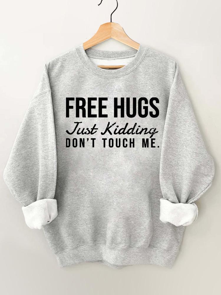Free Hugs Just Kidding Don't Touch Me Vintage Gym Sweatshirt