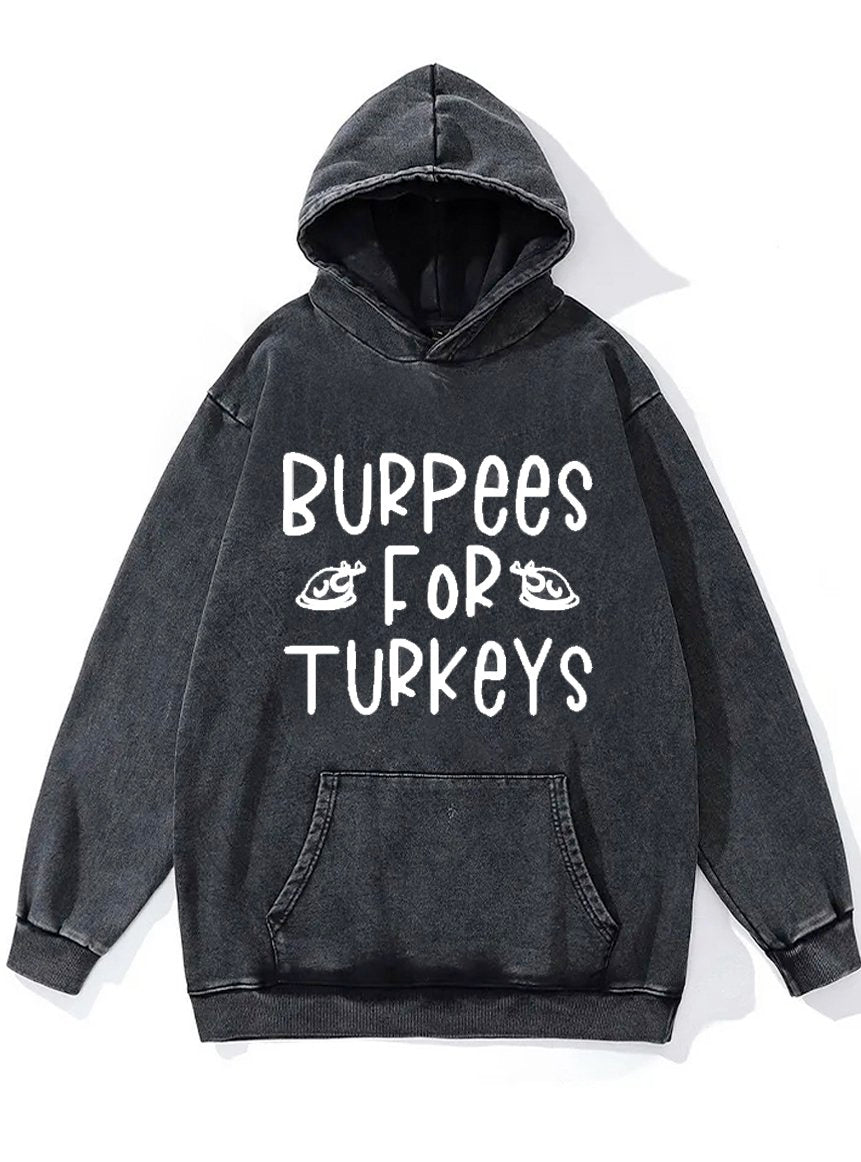 BURPEES FOR TURKEYS Washed Gym Hoodie