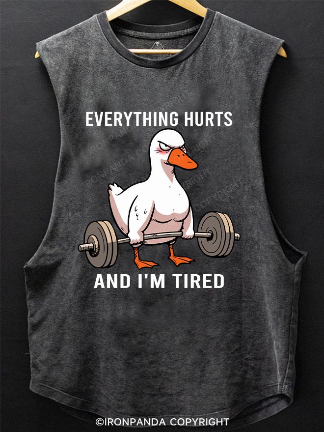 Everything Hurts and Im Tired Duck SCOOP BOTTOM COTTON TANK