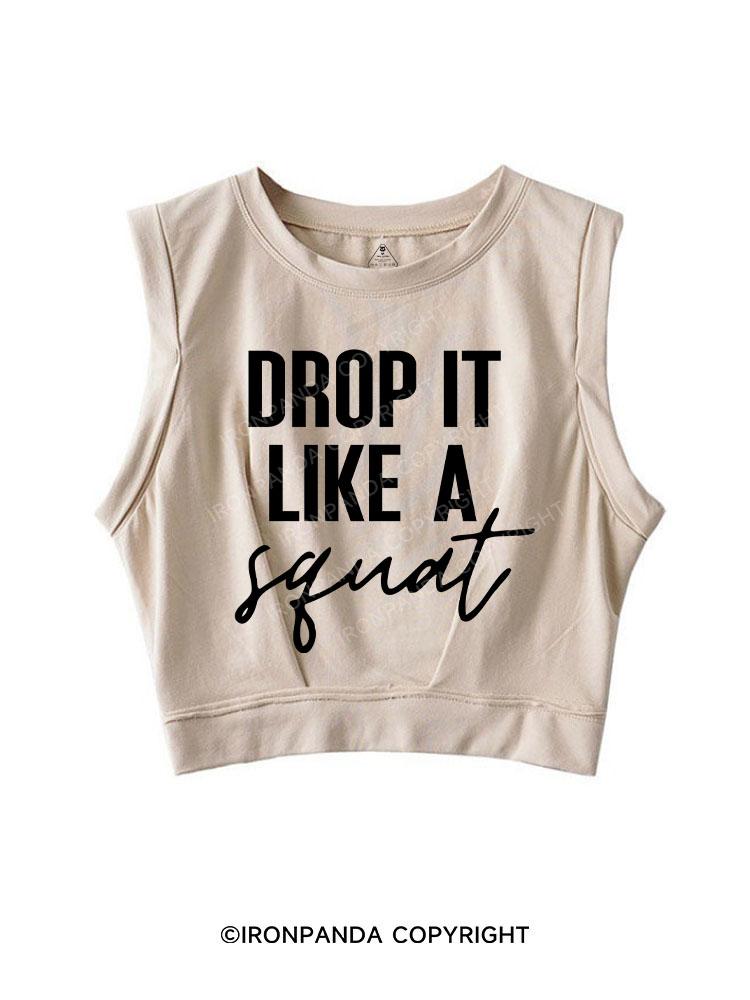 Drop it Like a Squat SLEEVELESS CROP TOPS