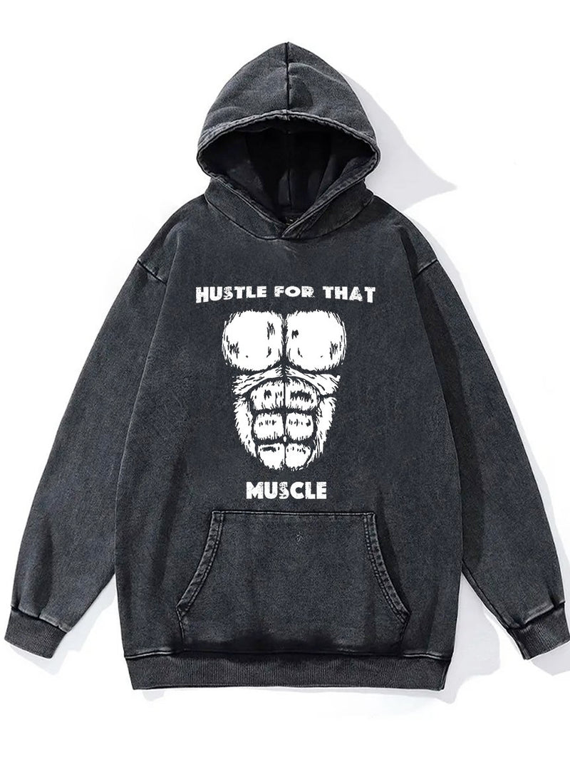 Hustle for That Muscle Washed Gym Hoodie