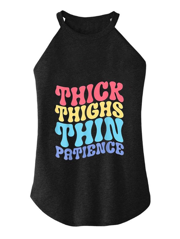 THICK THIGHS THIN PATIENCE ROCKER COTTON TANK
