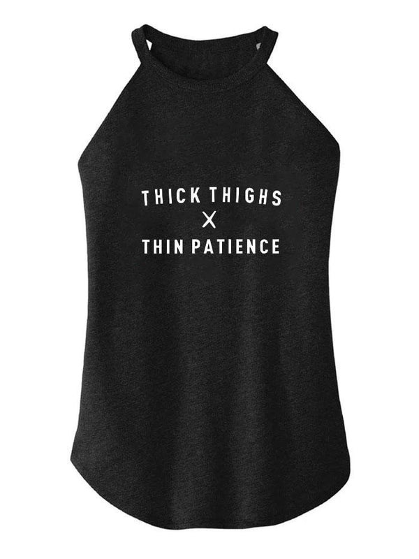 thick thighs thin patience TRI ROCKER COTTON TANK