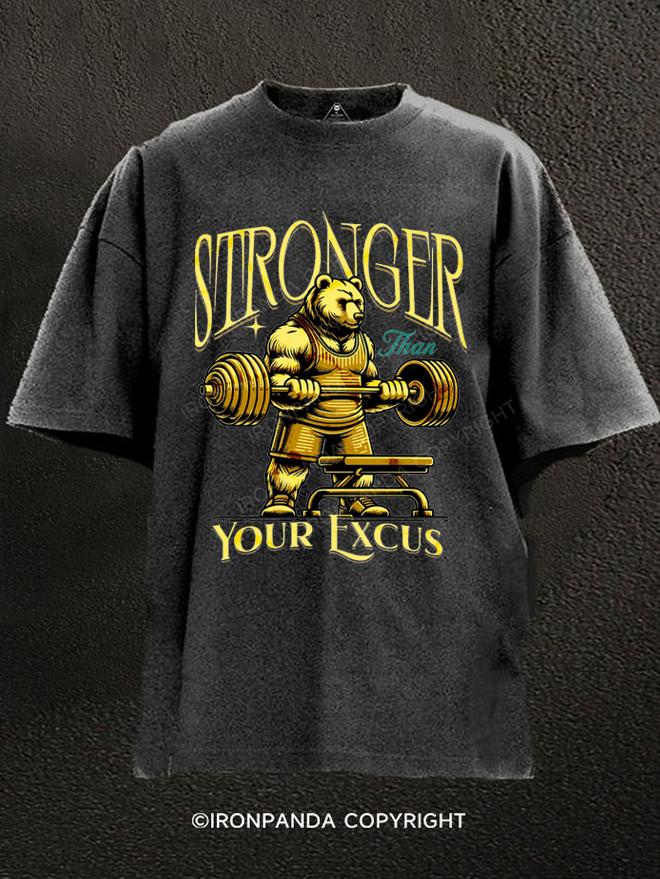 Stronger than Your Excuses Gym Bear Washed Gym Shirt