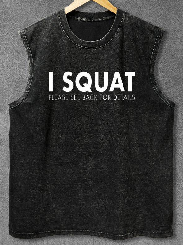 I SQUAT PLEASE SEE BACK FOR DETAILS Washed Gym Tank