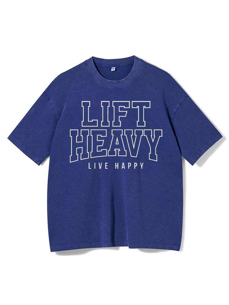 Lift Heavy Live Happy Washed Gym Shirt