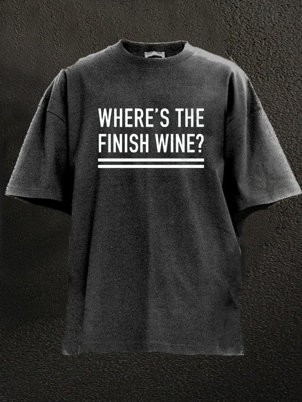 Where's the Finish Wine Washed Gym Shirt