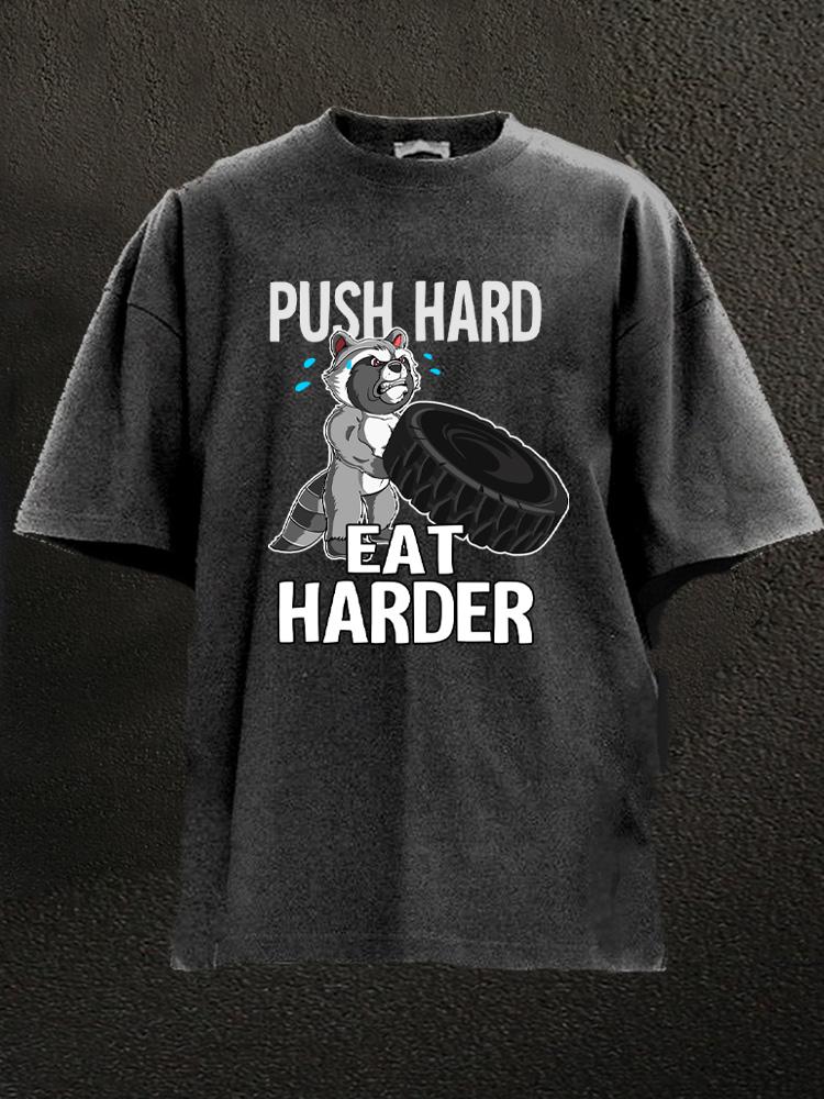 Push Hard Eat Harder Washed Gym Shirt
