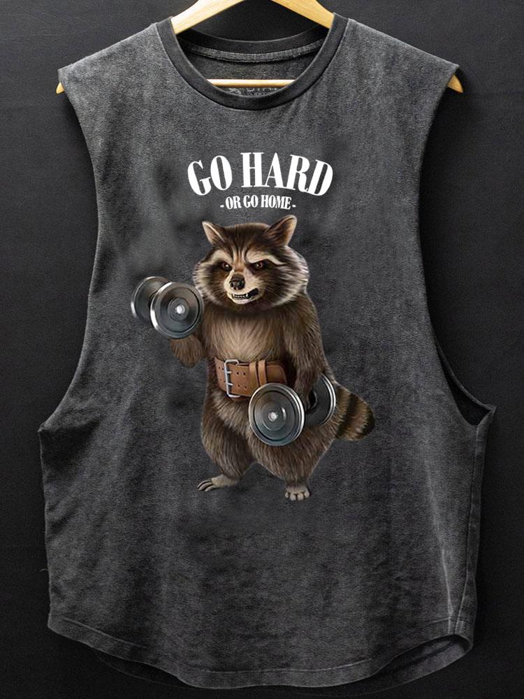 go hard or go home raccoon SCOOP BOTTOM COTTON TANK