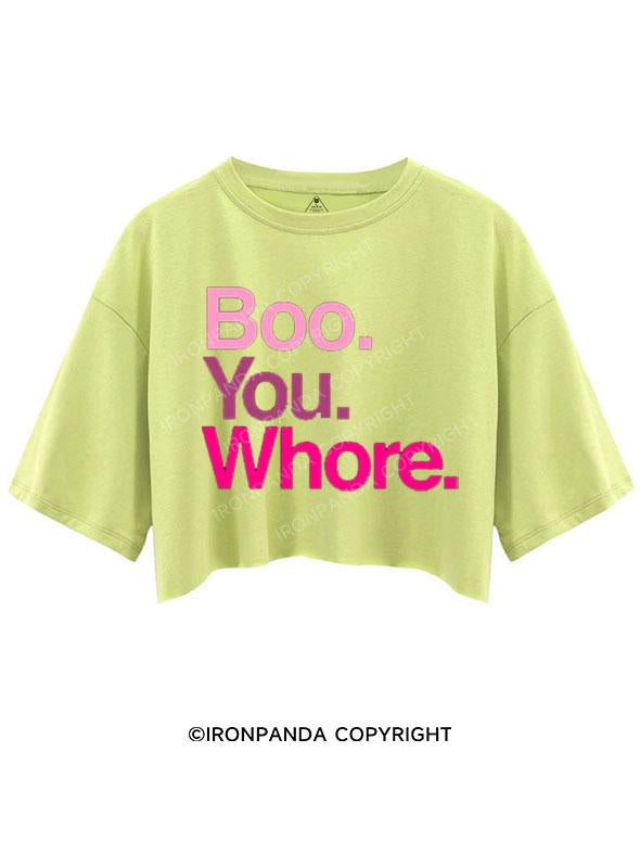 BOO YOU WHORE CROP TOPS