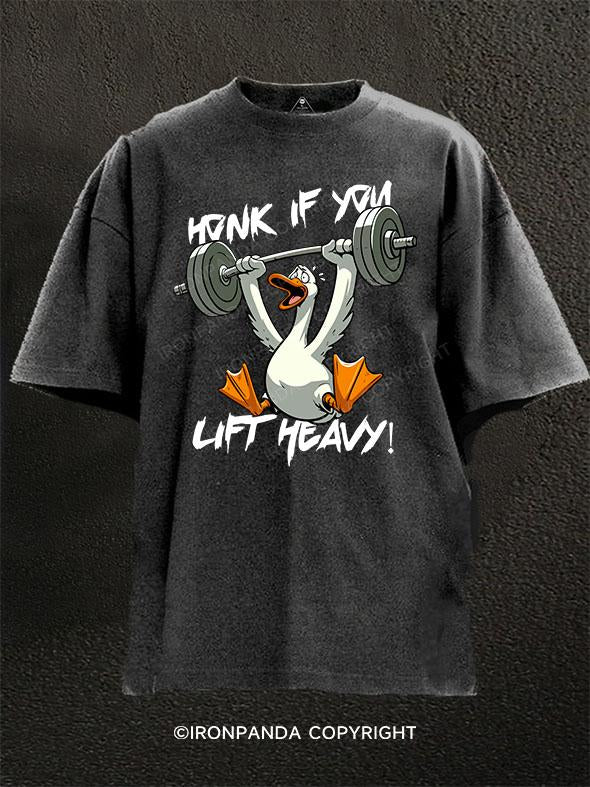 Honk if you lift heavy! Washed Gym Shirt