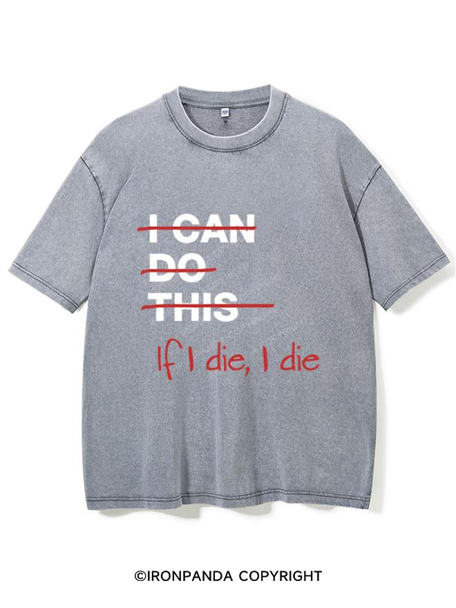 IF I DIE I DIE VINTAGE GYM SHIRT
