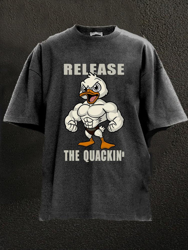 release the quackin' fighting duck Washed Gym Shirt