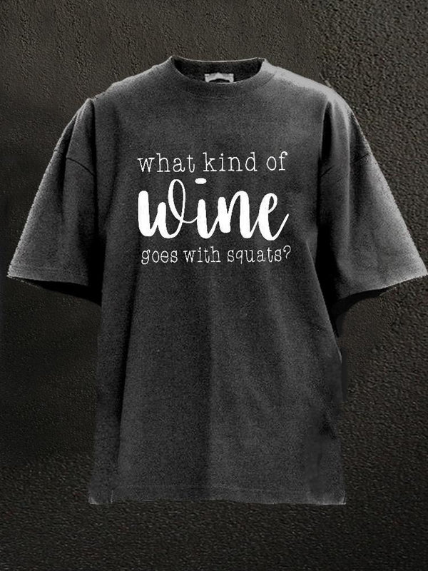 What Kind of Wine Goes with Squats Washed Gym Shirt
