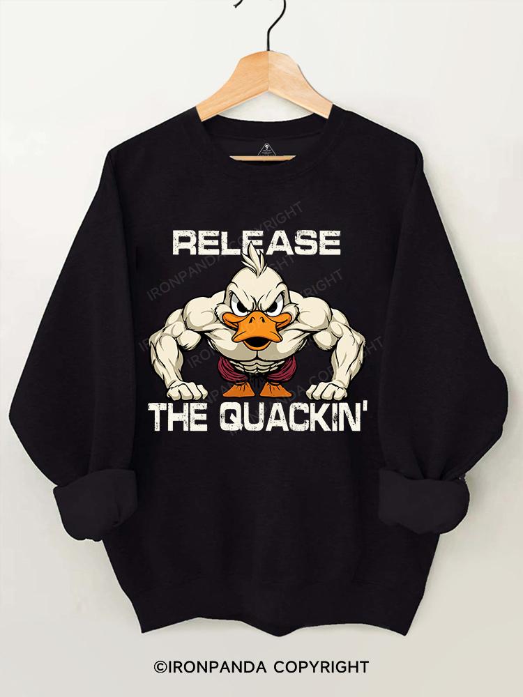 Release The Quackin' Gym Sweatshirt