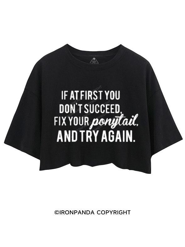 FIX YOUR PONYTAIL AND TRY AGAIN  CROP TOPS