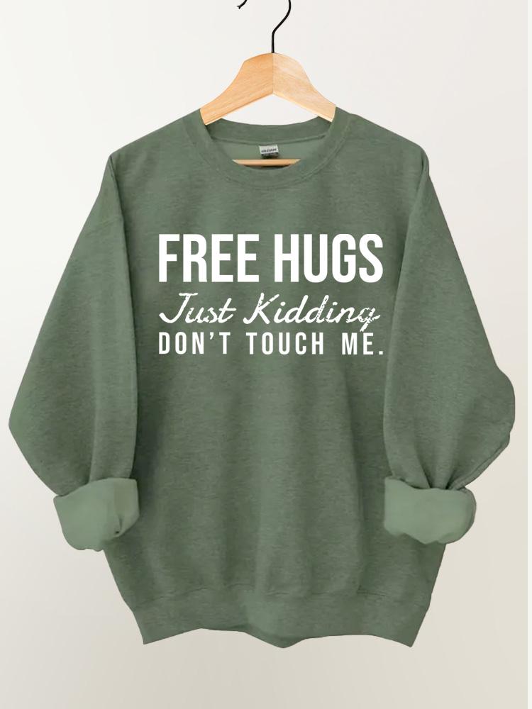 Free Hugs Just Kidding Don't Touch Me Vintage Gym Sweatshirt