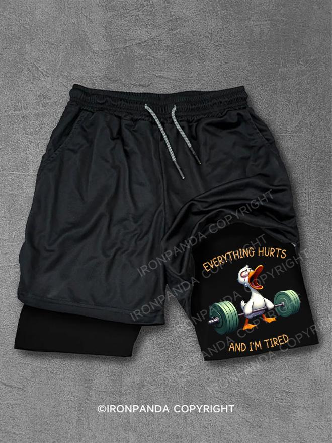 Everything Hurts And I'm Tired Duck Performance Training Shorts