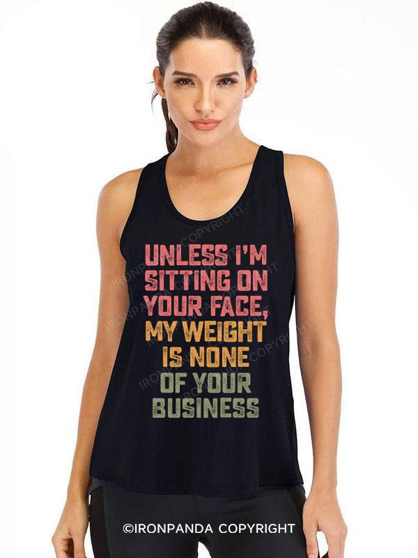 UNLESS I'M SITTING ON YOUR FACE Cotton Gym Tank