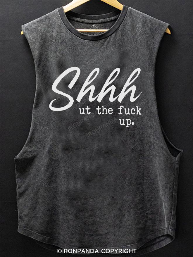 Shhh Ut The Fuck Up SCOOP BOTTOM COTTON TANK