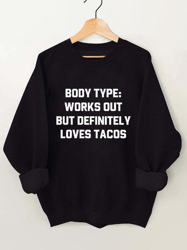 Body Type Workouts Out But Definitely Loves Tacos Vintage Gym Sweatshirt