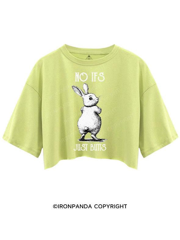 NO IFS JUST BUTTS CROP TOPS