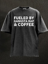 Fueled by gangsta rap & coffee Washed Gym Shirt