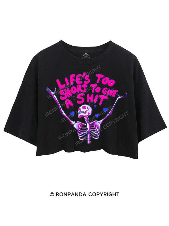 LIFE'S TOO SHORT TO GIVE A SHIT CROP TOPS