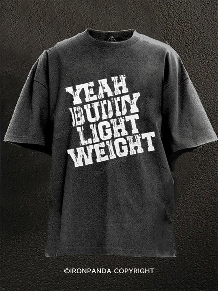 Yeah Buddy Light Weight Washed Gym Shirt