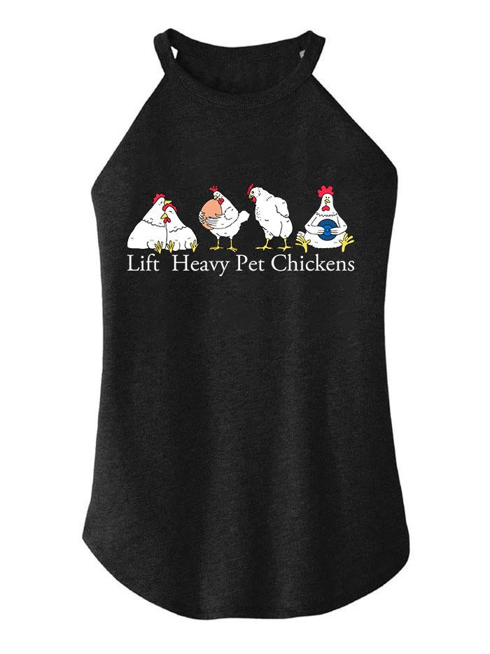 Lift heavy pet chickens TRI ROCKER COTTON TANK