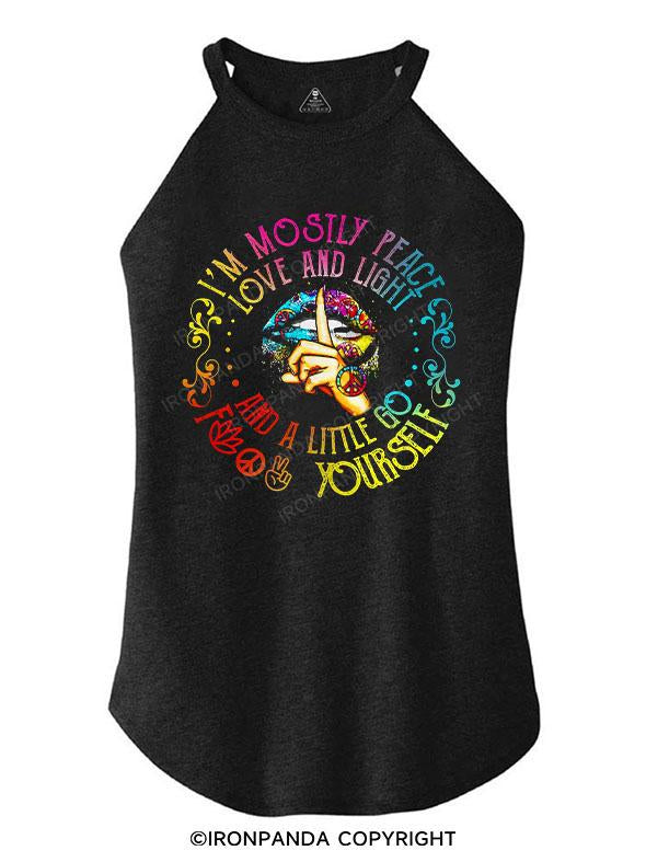 I'm Mostly Peace Love And Light And A Little Go Fuck Yourself TRI ROCKER COTTON TANK