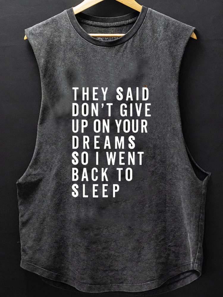 they said don't give up on your dreams SCOOP BOTTOM COTTON TANK