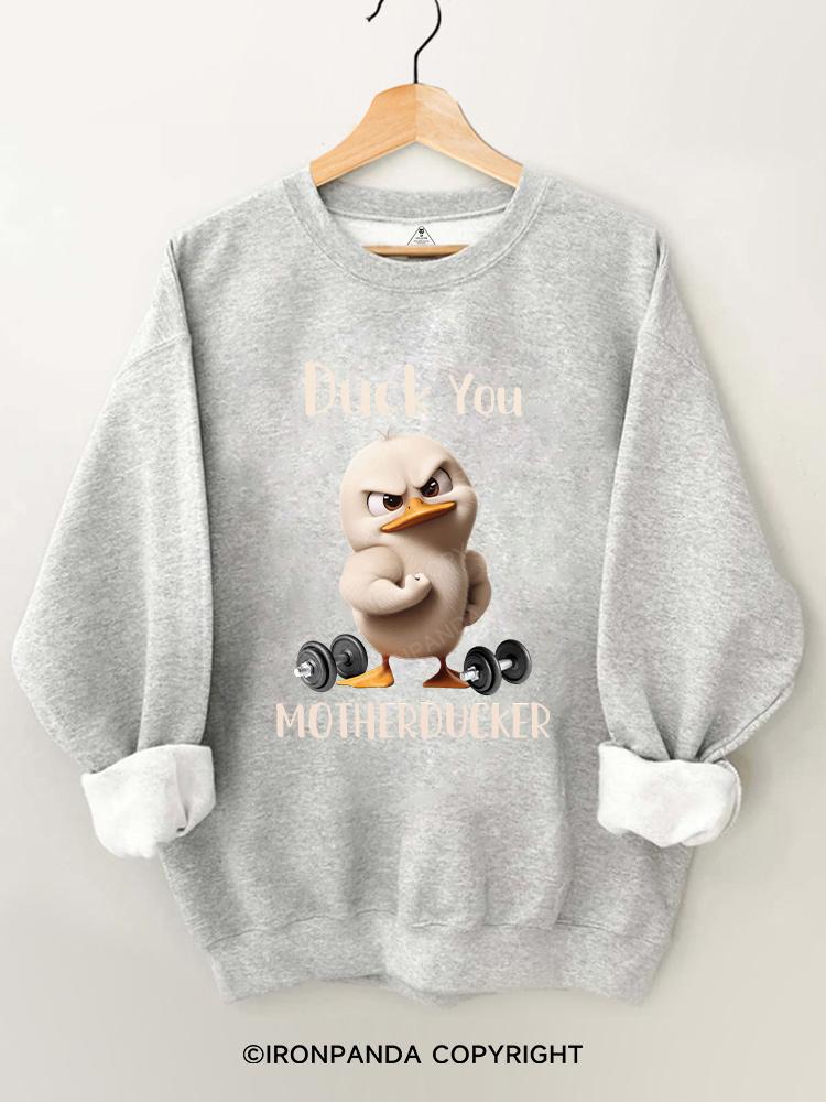 DUCK YOU MOTHERDUCKER Gym Sweatshirt