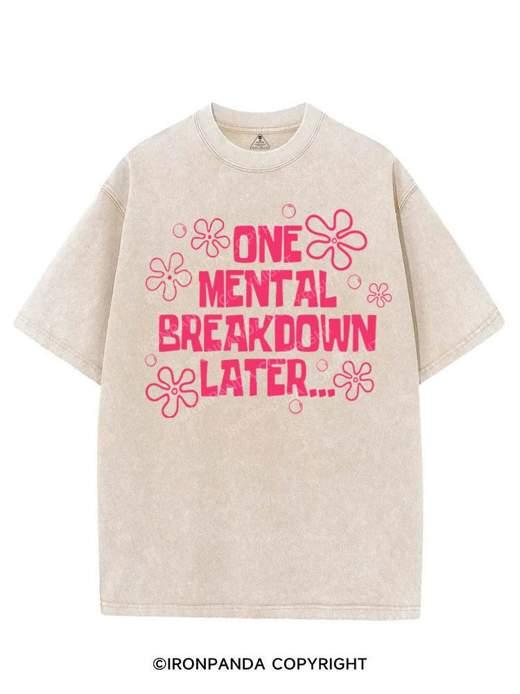 ONE MENTAL BREAKDOWN LATER VINTAGE GYM SHIRT