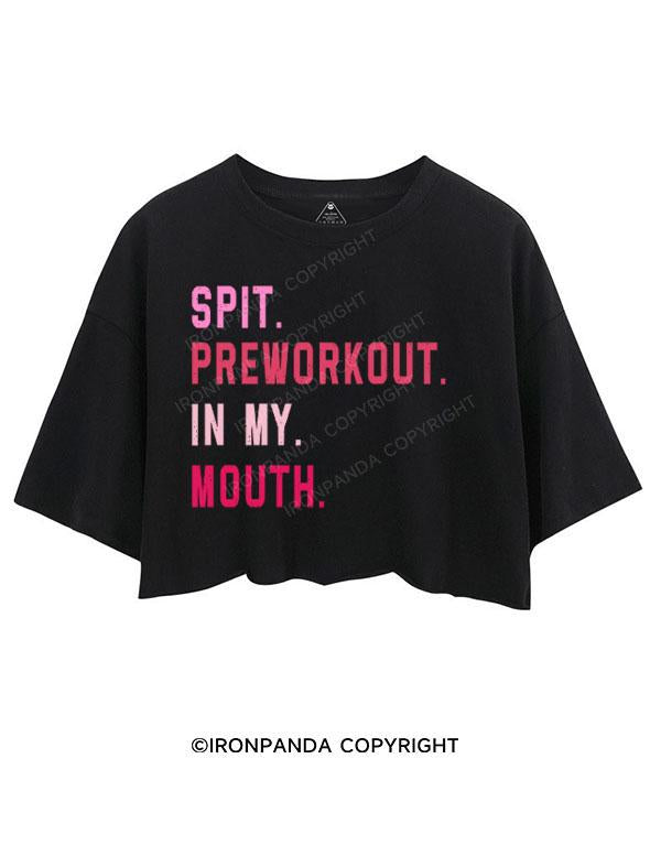 Spit Preworkout In My Mouth CROP TOPS