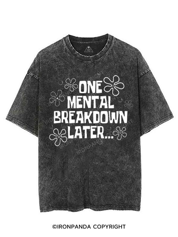 ONE MENTAL BREAKDOWN LATER VINTAGE GYM SHIRT