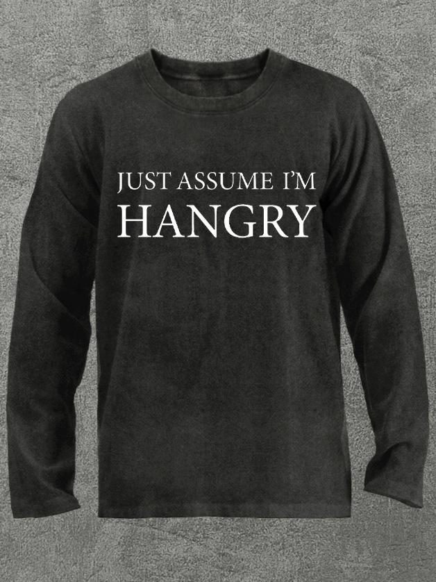 just assume I'm hangry Washed Gym Long Sleeve Shirt