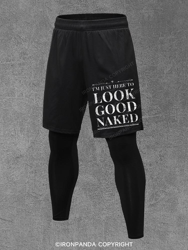 I'M JUST HERE TO LOOK GOOD NAKED Performance Training Pants