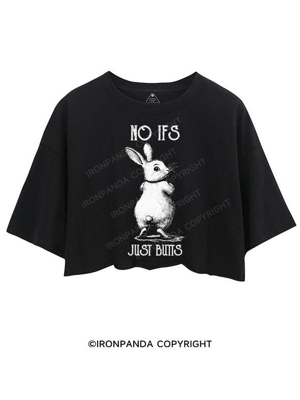 NO IFS JUST BUTTS CROP TOPS