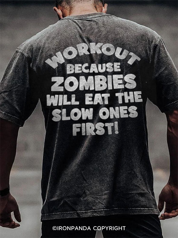Workout because zombies will eat the slow ones first! back printed Washed Gym Shirt