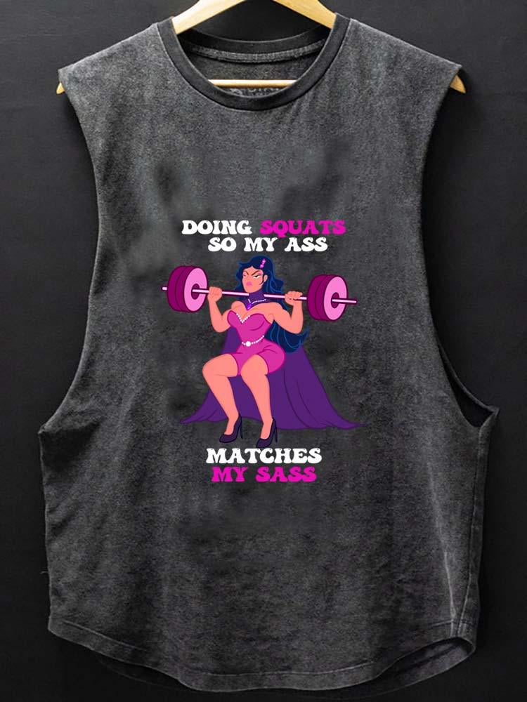 DOING SQUATS SO MY ASS MATCH MY SASS  SCOOP BOTTOM COTTON TANK
