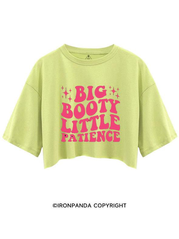 BIG BOOTY LITTLE PATIENCE CROP TOPS