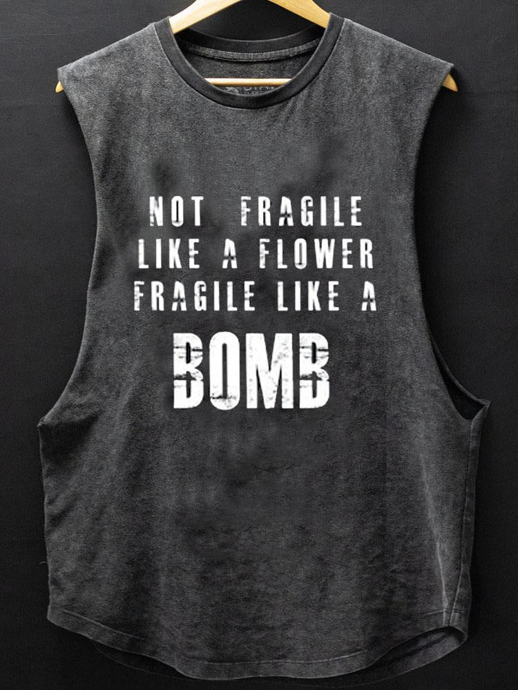 not fragile like a flower fragile like a bomb SCOOP BOTTOM COTTON TANK
