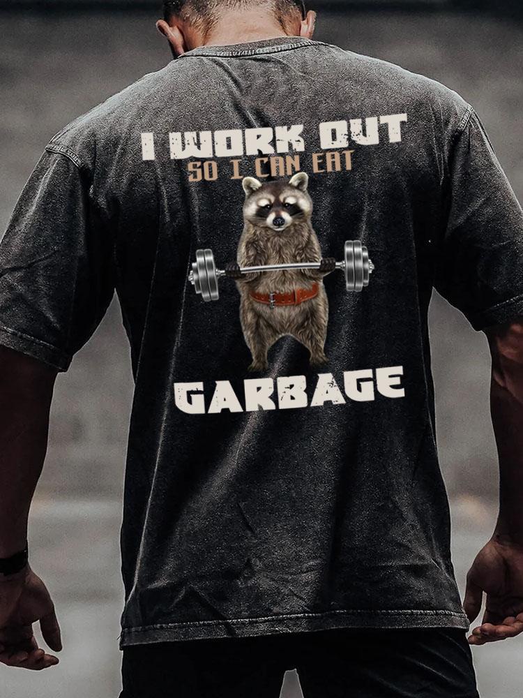 I workout so I can eat garbage back printed Washed Gym Shirt