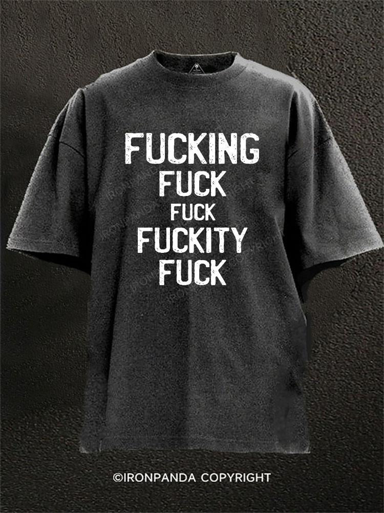 Fucking Fuck Fuck Fuckity Fuck Washed Gym Shirt