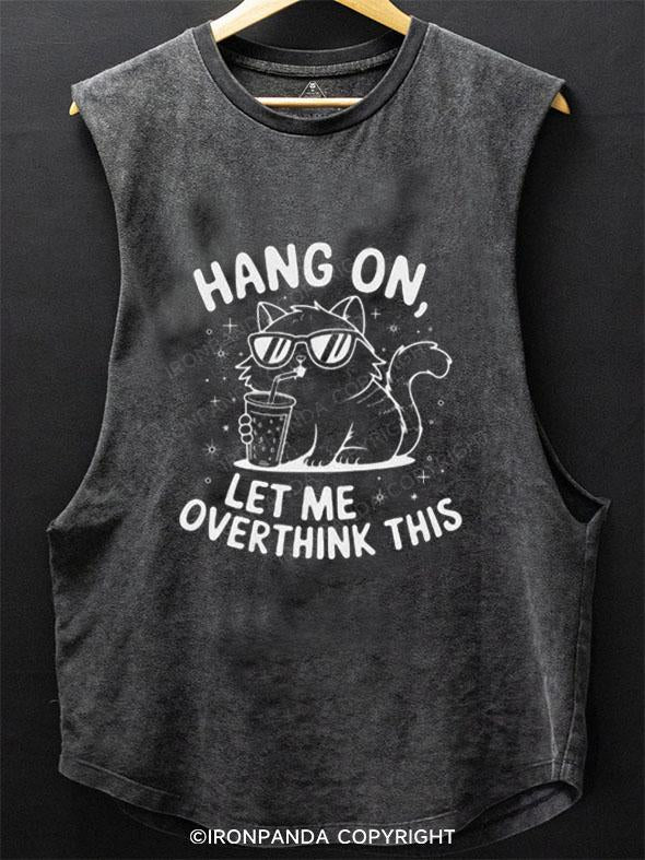 HANG ON, LET ME OVERTHINK THIS SCOOP BOTTOM COTTON TANK