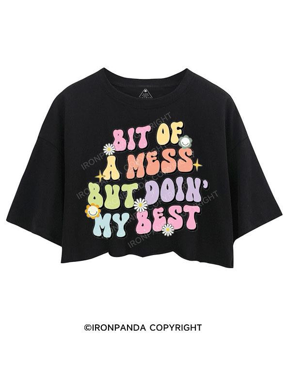 BIT OF A MESS BUT DOIN' MY BEST CROP TOPS